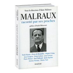 Malraux raconté par ses...