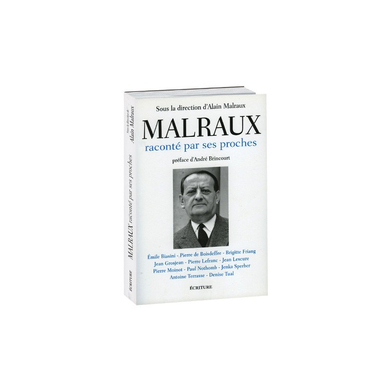 Malraux raconté par ses proches