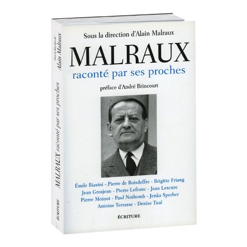 Malraux raconté par ses proches