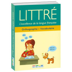 Littré, l’excellence de la langue française : Orthographe Vocabulaire