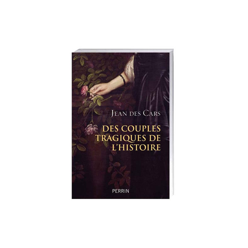 Des couples tragiques de l’Histoire