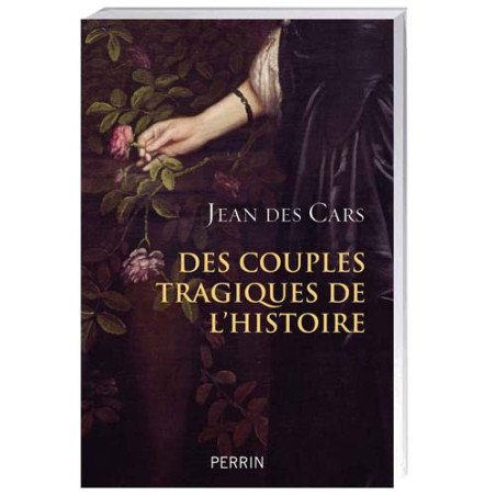 Des couples tragiques de l’Histoire