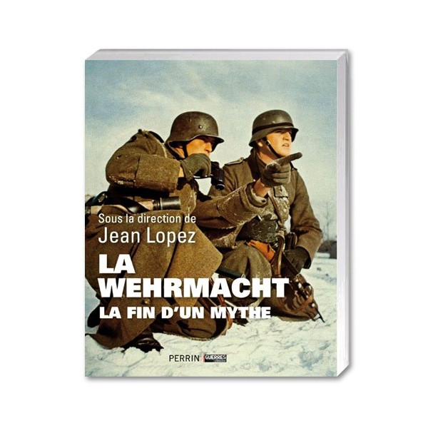 La Wehrmacht, la fin d’un mythe