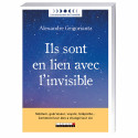 Ils sont en lien avec l’invisible