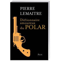 Dictionnaire amoureux du polar