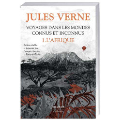 Voyages dans les mondes connus et inconnus – 1. L’Afrique