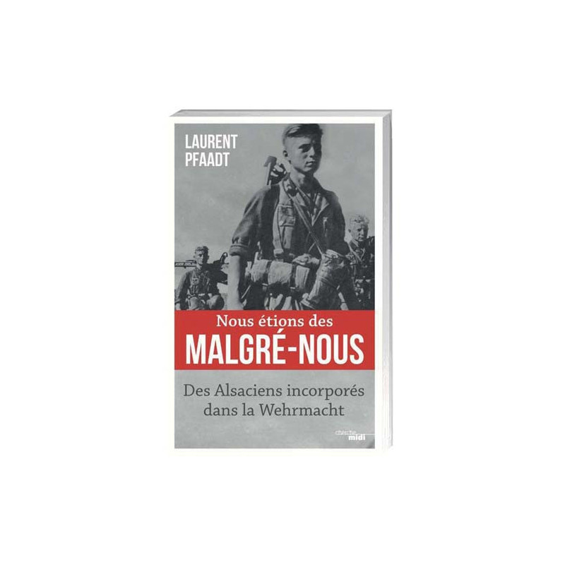 Nous étions des Malgré-Nous