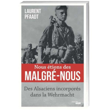 Nous étions des Malgré-Nous