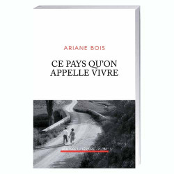 Ce pays qu’on appelle vivre