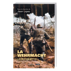 La Wehrmacht, la fin d’un...