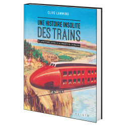 Une Histoire insolite des trains