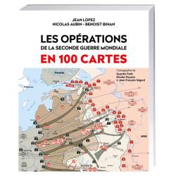 Les Opérations de la Seconde Guerre mondiale en 100 cartes