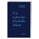 À la recherche d’Isabelle Adjani