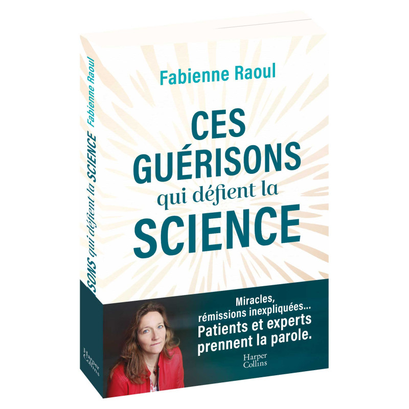 Ces Guérisons qui défient la science