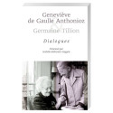 Geneviève de Gaulle Anthonioz et Germaine Tillion : Dialogues