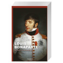 Louis Bonaparte Roi rebelle et mélancolique