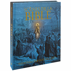 Scènes de la Bible illustrées par Gustave Doré, par l’Homme Moderne.