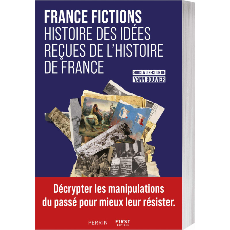 France Fictions Histoire des idées reçues de l’Histoire de France