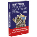 France Fictions Histoire des idées reçues de l’Histoire de France