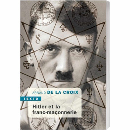 Hitler et la franc-maçonnerie + Hitler et les sociétés secrètes