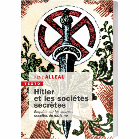 Hitler et la franc-maçonnerie + Hitler et les sociétés secrètes