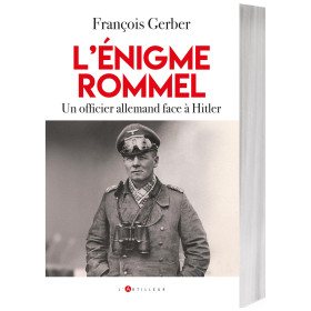 L’Énigme Rommel Un officier allemand face à Hitler