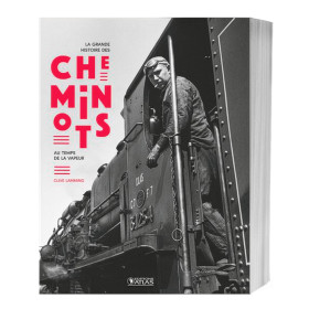 La grande histoire des cheminots