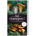 Il est bon ce champignon ?