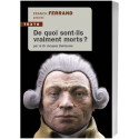 De quoi sont-ils vraiment morts ?