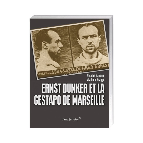 Ernst Dunker et la Gestapo de Marseille