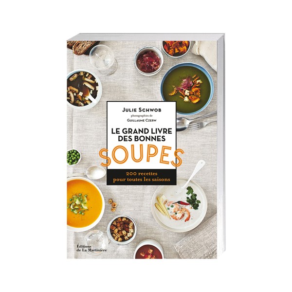 Le grand livre des bonnes soupes