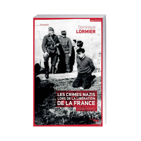 Les Crimes nazis lors de la Libération de la France