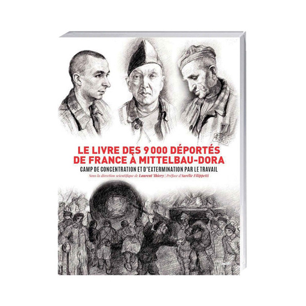 Le Livre des 9 000 déportés de France à Mittelbau-Dora