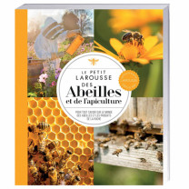 Le Petit Larousse des abeilles et de l’apiculture