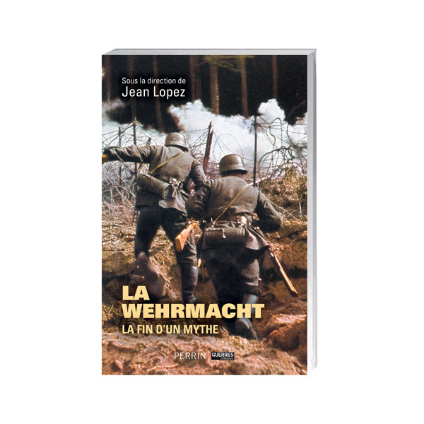 La Wehrmacht, la fin d’un mythe