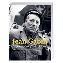 Jean Gabin La Guerre, c’est pas du cinéma !