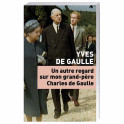 Un Autre regard sur mon  grand-père Charles de Gaulle
